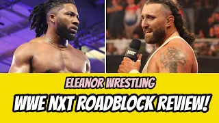 WWE NXT Roadblock 2024 Review | Eleanor Wrestling