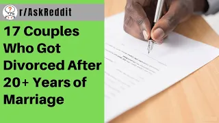 17 Couples Who Got Divorced After 20+ Years | r/AskReddit Storytime