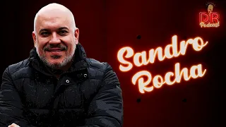 Sandro Rocha - DR Podcast #033