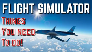 Top 5 FUN Things YOU Need To Do In Microsoft Flight Simulator | FS2020