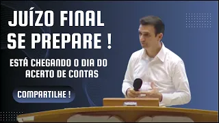 Juízo Final: Está chegando o dia. Se prepare !