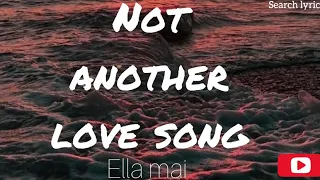 Ella Mai- Not another love song (lyric 🎵search lyrics)
