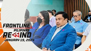 Frontline Pilipinas Rewind | January 19, 2024 #FrontlineRewind