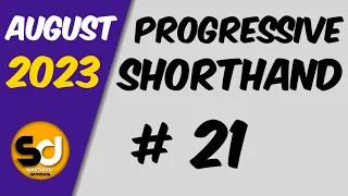# 21 | 105 wpm | Progressive Shorthand | August 2023
