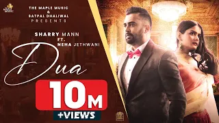 Dua - (Official Video) Sharry Maan Ft. Neha Jethwani | Diljot Garcha | The Maple Music