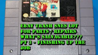 eBay SNES Cartridge Junk Lot Repair (Part 3)