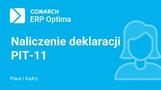 Comarch ERP Optima - Naliczenie deklaracji PIT-11 (film z lektorem)