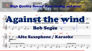Against the wind - Bob Seger (Alto Saxophone Sheet Music Bb Key / Karaoke / Easy Solo Cover)