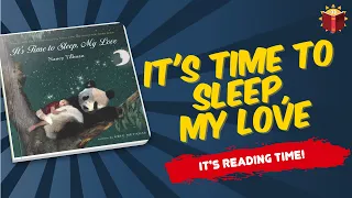 It's Time To Sleep My Love | Reading Books For Kids