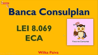 #2 Lei 8.069 - ECA - Banca CONSULPLAN