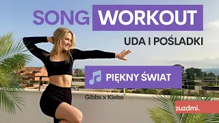 Piękny świat - Gibbs x Kiełas, SONG WORKOUT -  UDA I POŚLADKI