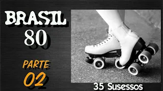 Brasil 80 -  **PARTE 02**  35 Sucessos Rock Nacional