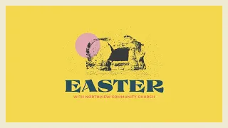 Weekend Service - 04.16.2022 | Northview Community Church