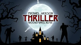 Michael Jackson - Thriller (Groovefunkel Remix)