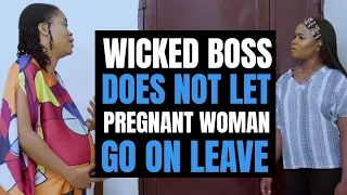 Wicked Boss Does Not Let Pregnant Go On Leave   | Moci Studios