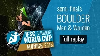 IFSC Climbing World Cup Munich 2016 - Bouldering - Semi-Finals - Men/Women