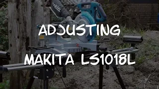 Precision Please - Adjusting a Makita LS1018L