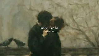 only - lee hi ( nightcore / sped up )