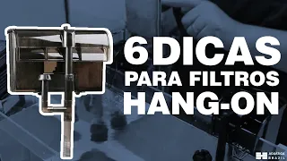 6 Dicas para instalação e melhor funcionamento do FILTRO HANG-ON