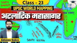 UPSC World Mapping -Atlantic Ocean ||World Geography Through MAP by Abhinav Sir | StudyIQ IAS Hindi