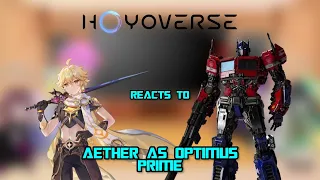 Hoyoverse characters react to Aether as Optimus Prime (Gacha Club) Part: 1/2