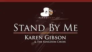 Karen Gibson & The Kingdom Choir - Stand By Me - Ben E King -HIGHER Key (Piano Karaoke / Sing Along)