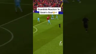 Guardiola Reaction To Salah's Goal😉☺️