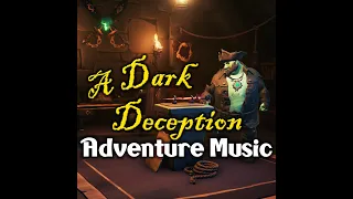 The Deceiver Finale Music | A Dark Deception | Adventure Music | Sea of Thieves | Dark Brethren
