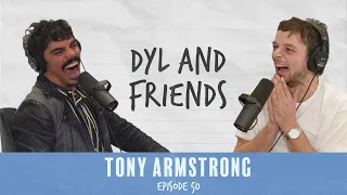 Dyl & Friends | #50 Tony Armstrong