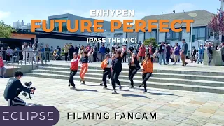 [ECLIPSE FANCAM] ENHYPEN (엔하이픈) - ‘Future Perfect (Pass the MIC)’ Dance Cover Filming Fancam