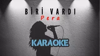 Pera - Biri Vardı (Karaoke Video)