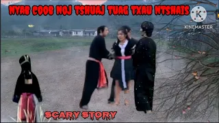 Scary story - Nyab Coob Noj Tshuaj Tuag Ua Dab Los Txau Ntshais - Hmong ghost story.