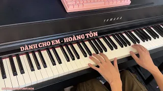 Dành Cho Em - Hoàng Tôn | Piano Cover