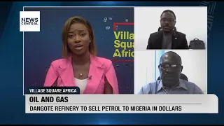 Oil and Gas: Dangote Refinery To Sell Petrol To Nigeria In Dollars | Village Square Africa| 26-09-23