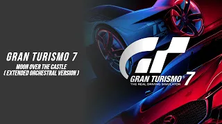 Gran Turismo 7 - Moon Over The Castle ( Extended Orchestral Version )