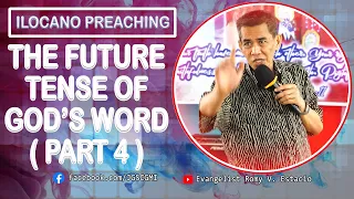 (ILOCANO PREACHING) THE FUTURE TENSE OF GOD'S WORD ( PART 4 )