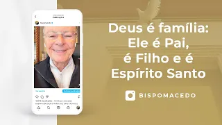 Deus é família: Ele é Pai, é Filho e é Espírito Santo - Meditação Matinal 11/08/22