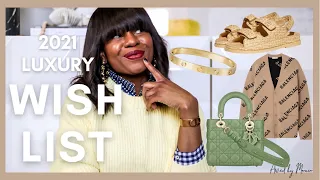 MY 2021 LUXURY WISH LIST | I AM SURE THESE ITEMS ARE ON YOUR LIST TOO!