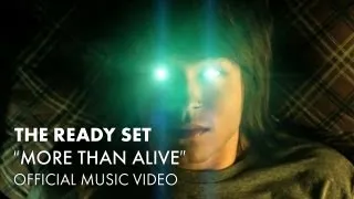 The Ready Set - More Than Alive [Official Music Video]