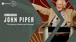 NEXT Conference 2024 | John Piper | La belleza de la teología reformada