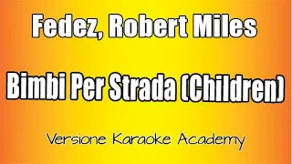 Fedez, Robert Miles - Bimbi Per Strada (Children) Versione Karaoke Academy Italia