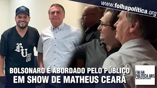 Bolsonaro vai a show de Matheus Ceará e é abordado pelo público para tirar fotografias