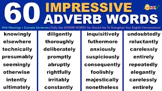60 Impressive Daily Use ADVERB WORDS You Should Use To Strengthen Your English Conversations!