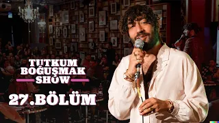 Tutkum Boğuşmak Show 27. Bölüm @Dada