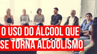 O uso do álcool que se torna Alcoolismo