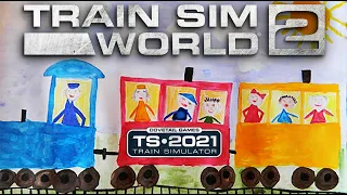 Train Simulator 2021 VS Train Sim World 2020 -2 - Без Руля и Дрифта