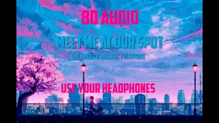 The Anxiety, Willow, Tyler Cole - Meet Me At Our Spot (8D AUDIO)