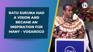 Vosarogo praises Ratu Sukuna's role in shaping the future of the modern iTaukei people | 25/05/2023