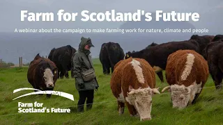 Webinar: Farm for Scotland's Future, 13 March 2023