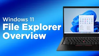 Windows 11 File Explorer Overview